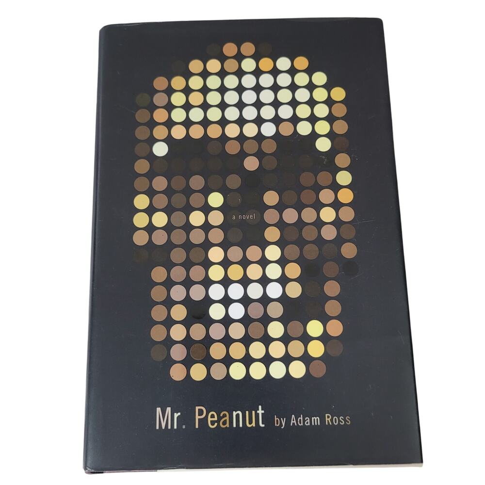 Mr. Peanut by Adam Ross Hardcover Fiction Suspense Mystery Novel‎